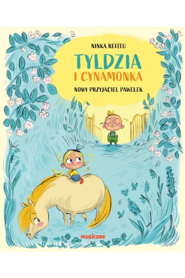 Tyldzia i Cynamonka. Nowy przyjaciel Pawe�ek - Ninka Reittu