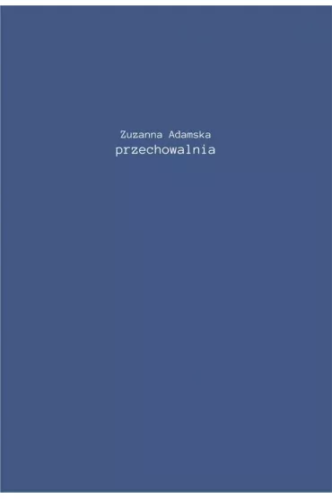 Przechowalnia - Zuzanna Adamska