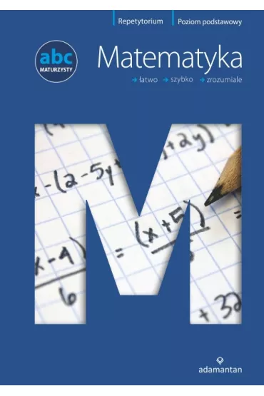 Matematyka abc maturzysty poziom podstawowy - Witold Mizerski