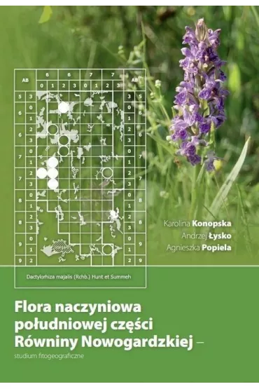 Flora naczyniowa po�udniowej cz�ci R�wniny Nowogardzkiej - studium fitogeograficzne - Agnieszka  Popiela, Andrzej  �ysko, Karolina  Konopska