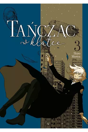 Ta�cz�c w klatce. Tom 3 - Shiro Moriya