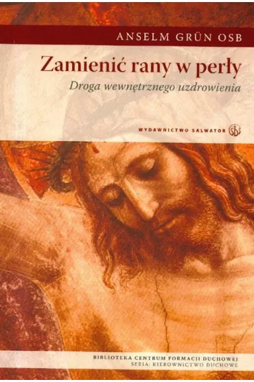 Zamieni� rany w per�y (pocket) - Anselm Grun