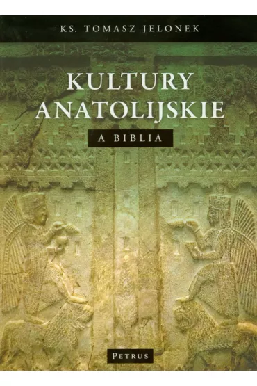 Kultury anatolijskie a Biblia - Tomasz Jelonek