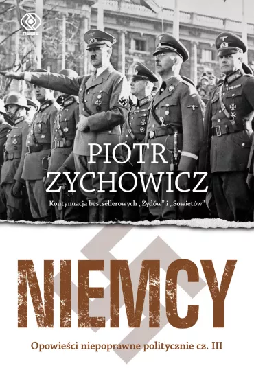 Niemcy. Opowie�ci niepoprawne politycznie. Cz�� 3 - Grzegorz Dziamski, Piotr Zychowicz