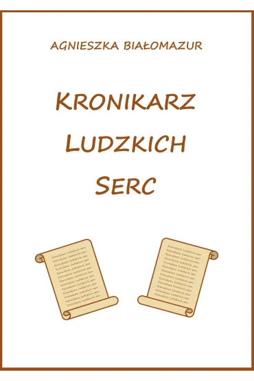 eBook Kronikarz ludzkich serc mobi epub - Agnieszka Bia�omazur
