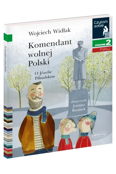 Komendant Wolnej Polski. Czytam sobie. Poziom 2 - Wojciech Wid�ak