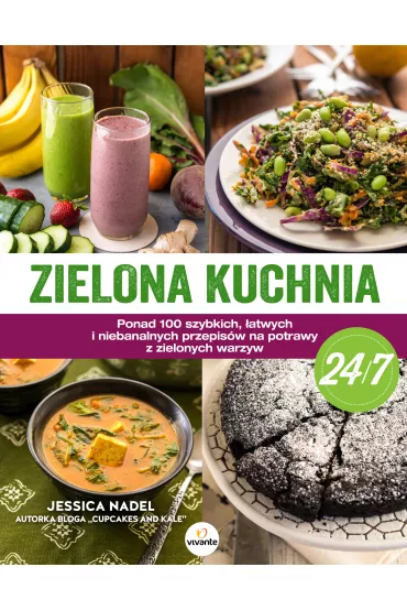 Zielona kuchnia 24/7 - Jessica Nadel