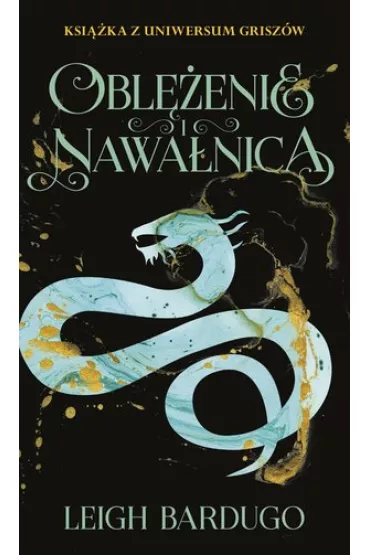 Obl�enie i nawa�nica. Trylogia Grisza. Tom 2 - Leigh Bardugo