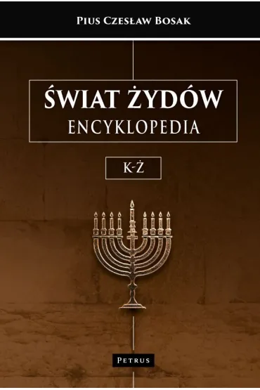 �wiat �yd�w. Encyklopedia. (K-�) - Pius Czes�aw Bosak