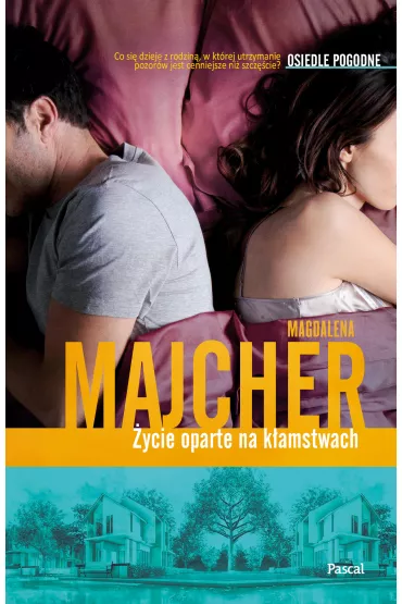 �ycie oparte na k�amstwach. Osiedle Pogodne. Tom 2 - Magdalena Majcher