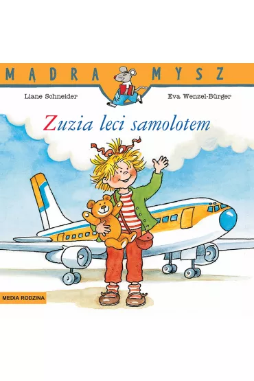 M�dra Mysz. Zuzia leci samolotem - Liane Schneider