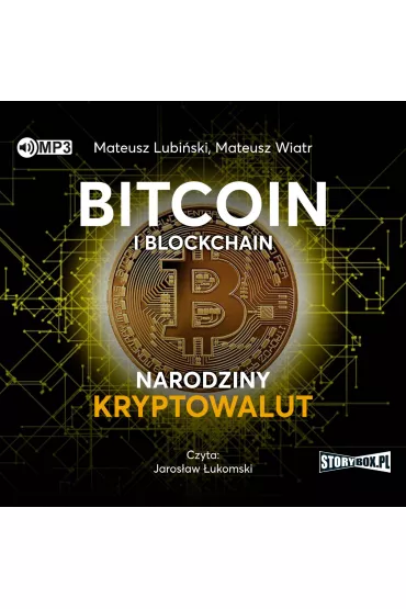 Audiobook Bitcoin i blockchain. Narodziny kryptowalut CD - Mateusz  Wiatr, Mateusz  Lubi�ski