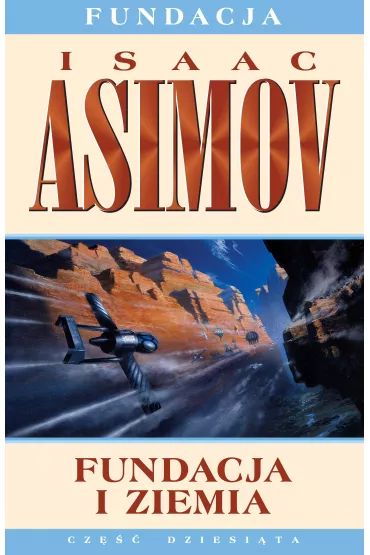 Fundacja i Ziemia. Cykl Fundacja. Tom 10 - Isaac Asimov