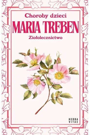 Choroby dzieci. Zio�olecznictwo - Maria Treben