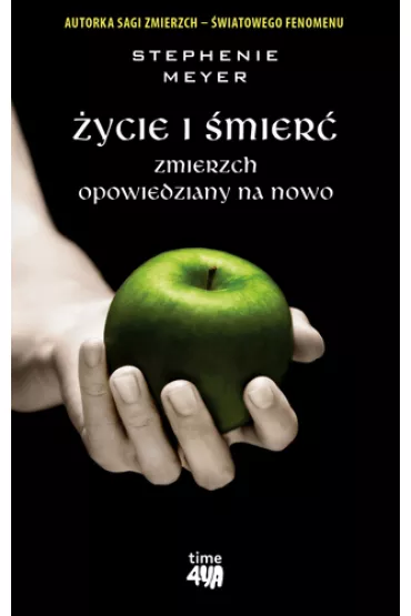 �ycie i �mier�. Zmierzch opowiedziany na nowo - Stephenie Meyer