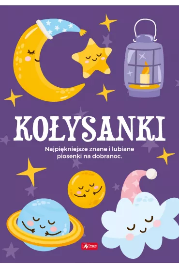 Ko�ysanki. Najpi�kniejsze znane i lubiane piosenki na dobranoc