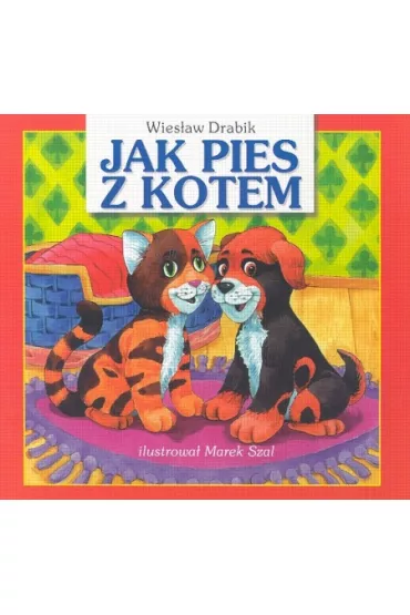 Jak pies z kotem - Wies�aw Drabik