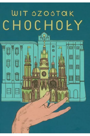 Chocho�y - Wit Szostak