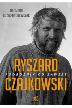Ryszard Czajkowski. Podrnik od zawsze