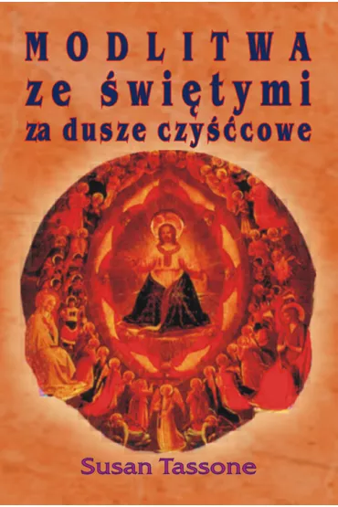 Modlitwa ze �wi�tymi za dusze czy��cowe - Susan Tassone