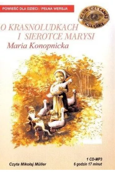 Audiobook O krasnoludkach i sierotce Marysi CD - Maria Konopnicka