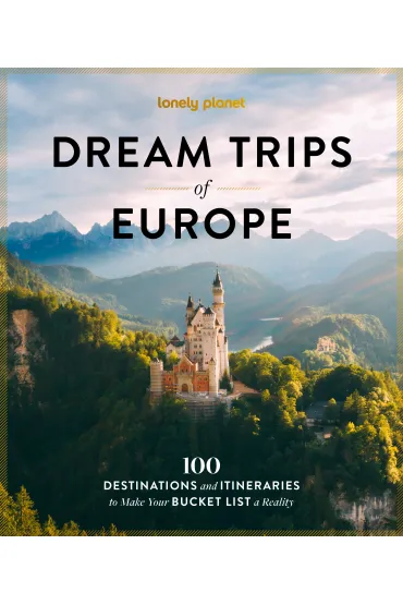 Dream Trips of Europe. Lonely Planet