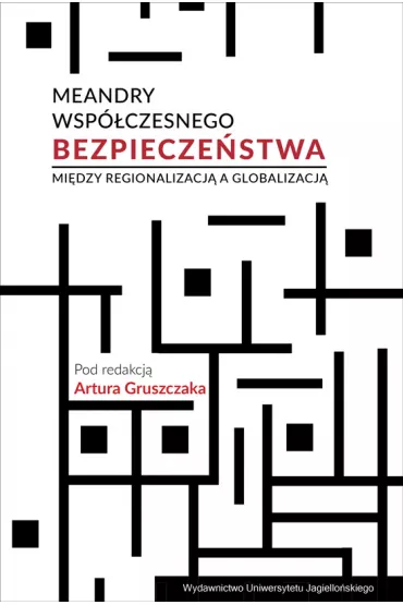 Meandry wsp�czesnego bezpiecze�stwa - Artur Gruszczak