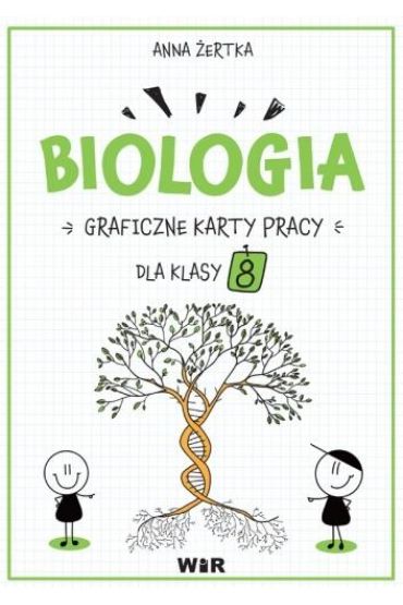 Biologia. Graficzne karty pracy dla klasy 8