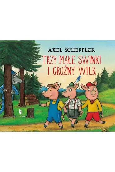Trzy ma�e �winki i gro�ny wilk - Axel Scheffler