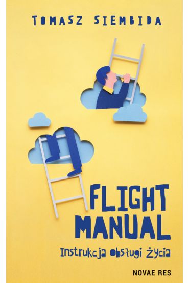 Flight Manual. Instrukcja obsługi życia