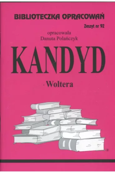 Kandyd. Biblioteczka opracowa�. Zeszyt nr 92 - Danuta Pola�czyk