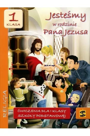 Jeste�my w rodzinie Pana Jezusa. �wiczenia dla I klasy szko�y podstawowej - Tadeusz Panu�, Andrzej Kielian, Adam Berski