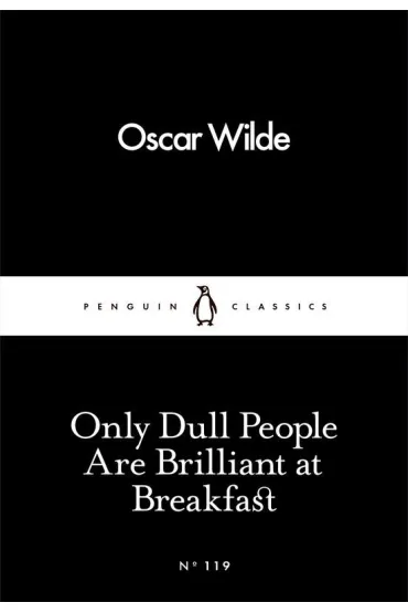 Only Dull People Are Brilliant at Breakfast wer. angielska - Oscar Wilde