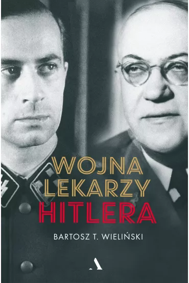 Wojna lekarzy Hitlera - Bartosz T. Wieli�ski