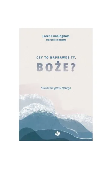 Czy to naprawd� Ty, Bo�e? - Loren Cunningham