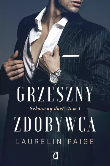 Grzeszny zdobywca. Seksowny duet. Tom 1 - Laurelin Paige