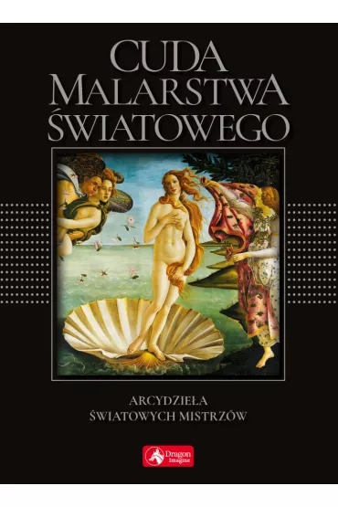 Cuda malarstwa �wiatowego Arcydzie�a �wiatowych mistrz�w (wersja exclusive) - Ewa Chabi�ska-Ilchanka, Luba Ristujczina