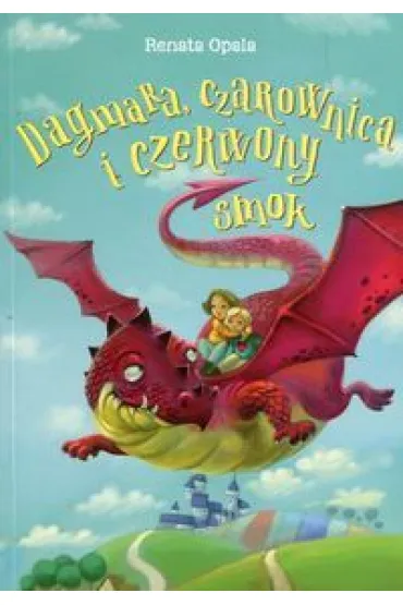 Dagmara czarownica i czerwony smok - Renata Opala, Marcin  Piwowarski Ilustr