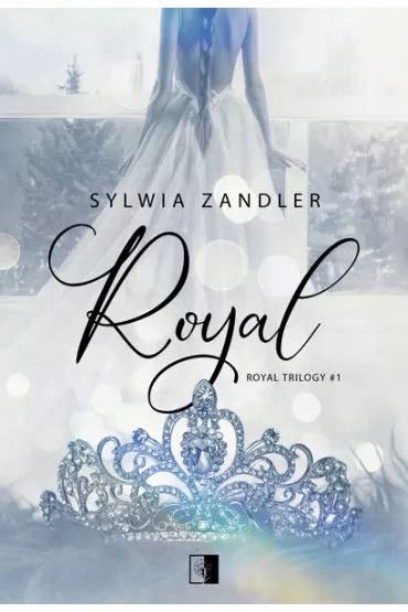 Royal. Royal Trilogy. Tom 1 (pocket) - Sylwia  Zandler