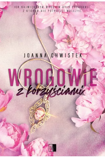 Wrogowie z korzy�ciami - Joanna Chwistek