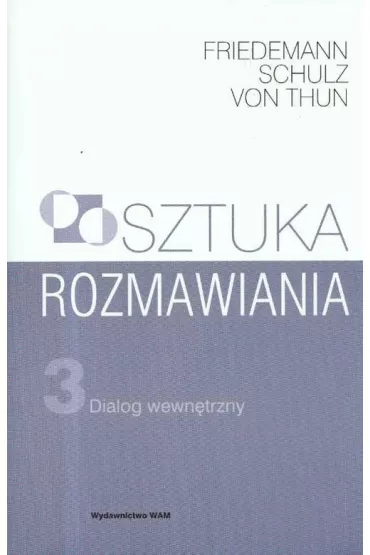 Sztuka rozmawiania Dialog wewn�trzny cz�� 3 - Thun Schulz Friedemann