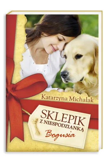 Bogusia. Sklepik z niespodziank�. Tom 1 - Katarzyna Michalak