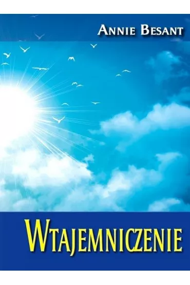 Wtajemniczenie - Annie Besant