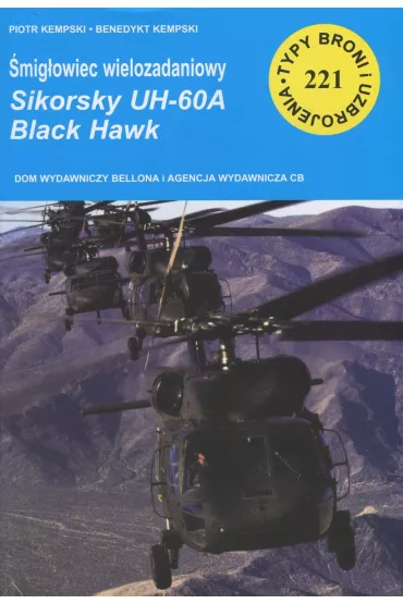 �mig�owiec wielozadaniowy Sikorsky UH-60A Black Hawk. Typy broni i uzbrojenia. Tom 221