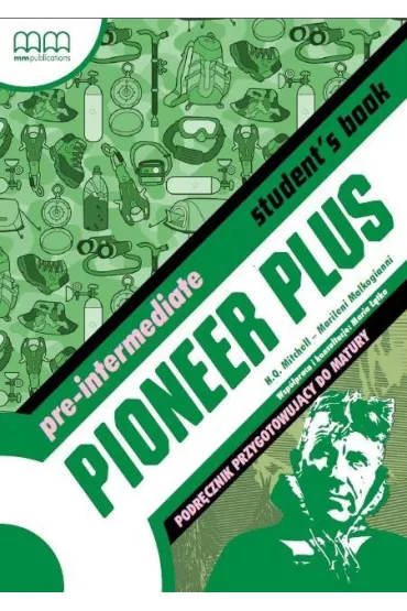 Pioneer Plus. Pre-Intermediate. Podr�cznik przygotowuj�cy do matury - Malkogianni Marileni, H. Q. Mitchell