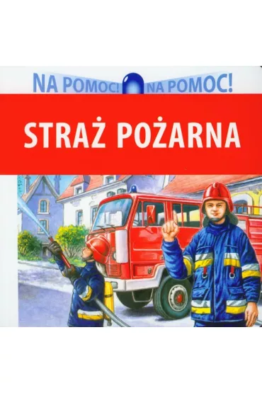 Na Pomoc! Stra� Po�arna - Wies�aw Drabik