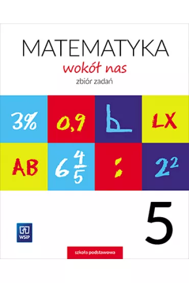 Matematyka wok� nas. Zbi�r zada�. Klasa 5. Szko�a podstawowa - Helena Lewicka, Joanna Lewicka