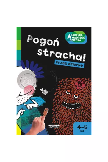 Pogo� stracha! Akademia M�drego Dziecka. A to ciekawe - Anna Boboryk