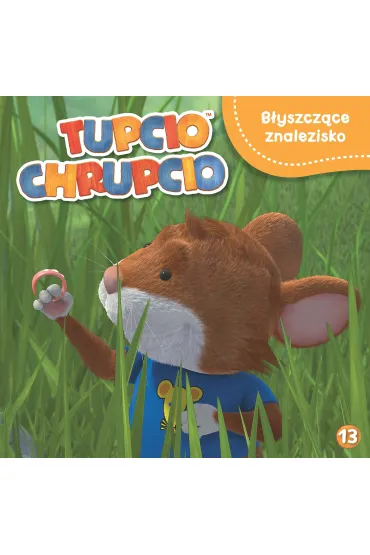 Tupcio Chrupcio. B�yszcz�ce znale�isko