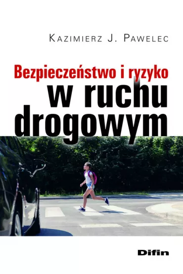 Bezpiecze�stwo i ryzyko w ruchu drogowym - Kazimierz J Pawelec